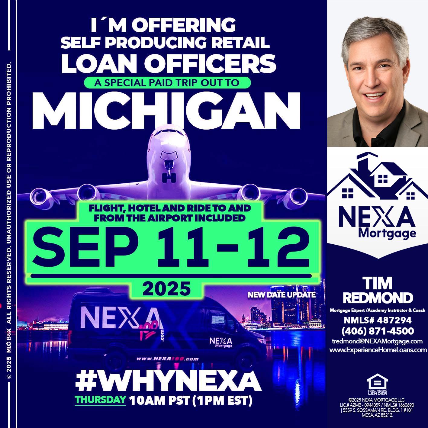 MICHIGAN TRIP - Tim Redmond -Mortgage Loan Advisor | NMLS 487294 <br /> 30yr/Mortgage Expert | LO Coach <br /> Branch Manager | Signature Mortgage Solutions” alt=”MICHIGAN TRIP – Tim Redmond -Mortgage Loan Advisor | NMLS 487294 <br /> 30yr/Mortgage Expert | LO Coach <br /> Branch Manager | Signature Mortgage Solutions” />Hi, my name is Tim Redmond. I’m a Loan Officer with NEXA Mortgage LLC., offering personalized mortgage solutions, fast customized quotes, great rates and service with integrity.</p>
<div class=