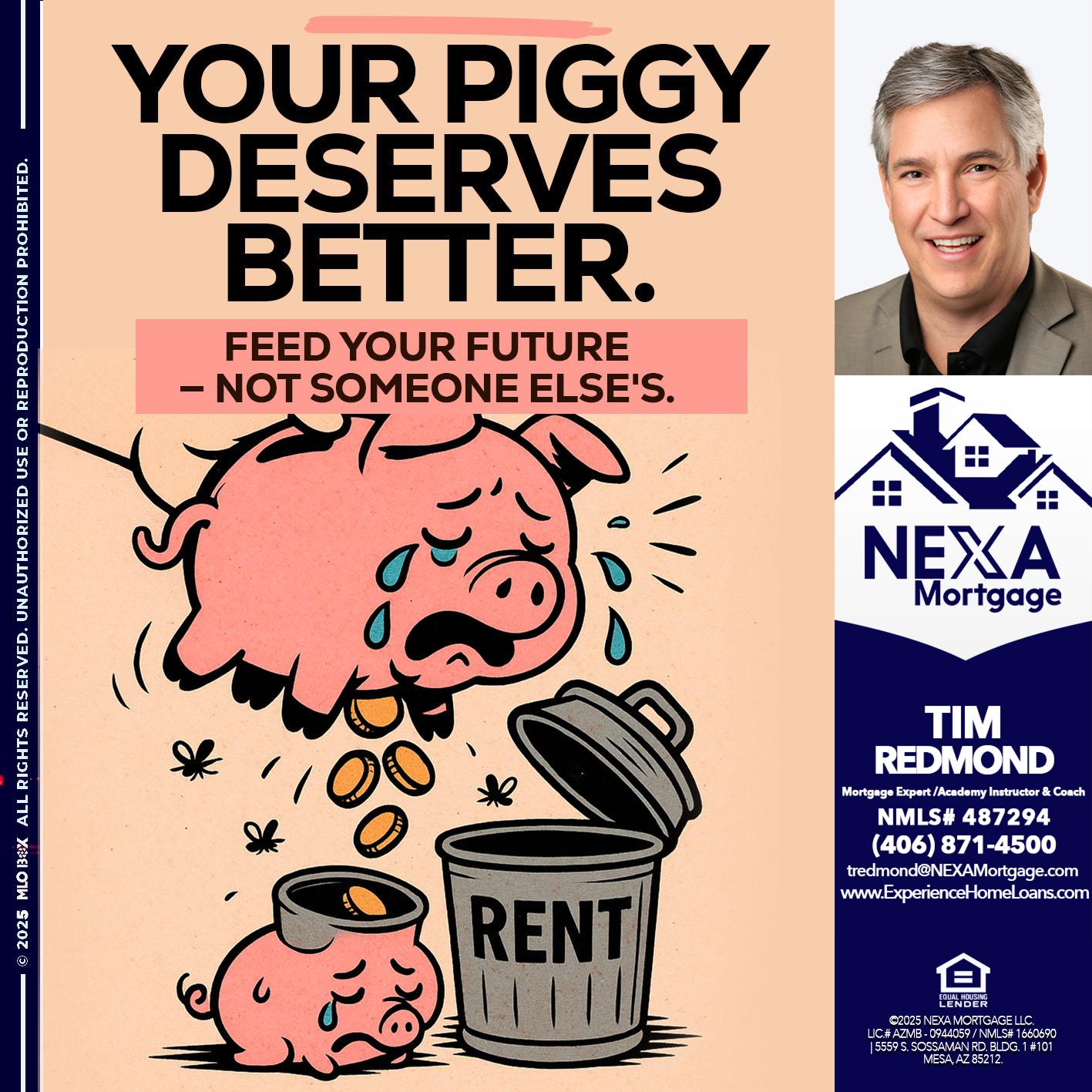 YOUR PIGGY - Tim Redmond -Mortgage Loan Advisor | NMLS 487294 <br /> 30yr/Mortgage Expert | LO Coach <br /> Branch Manager | Signature Mortgage Solutions” alt=”YOUR PIGGY – Tim Redmond -Mortgage Loan Advisor | NMLS 487294 <br /> 30yr/Mortgage Expert | LO Coach <br /> Branch Manager | Signature Mortgage Solutions” />Hi, my name is Tim Redmond. I’m a Loan Officer with NEXA Mortgage LLC., offering personalized mortgage solutions, fast customized quotes, great rates and service with integrity.</p>
<div class=