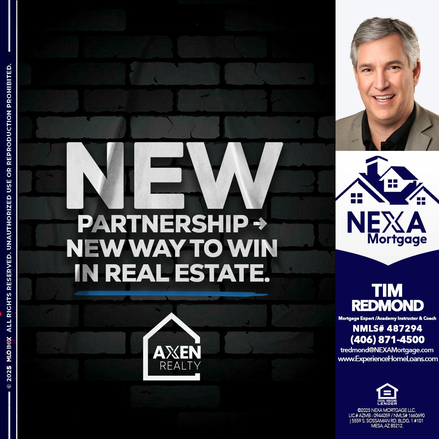 new partnership - Tim Redmond -Mortgage Loan Advisor | NMLS 487294 <br /> 30yr/Mortgage Expert | LO Coach <br /> Branch Manager | Signature Mortgage Solutions” alt=”new partnership – Tim Redmond -Mortgage Loan Advisor | NMLS 487294 <br /> 30yr/Mortgage Expert | LO Coach <br /> Branch Manager | Signature Mortgage Solutions” />Hi, my name is Tim Redmond. I’m a Loan Officer with NEXA Mortgage LLC., offering personalized mortgage solutions, fast customized quotes, great rates and service with integrity.</p>
<div class=