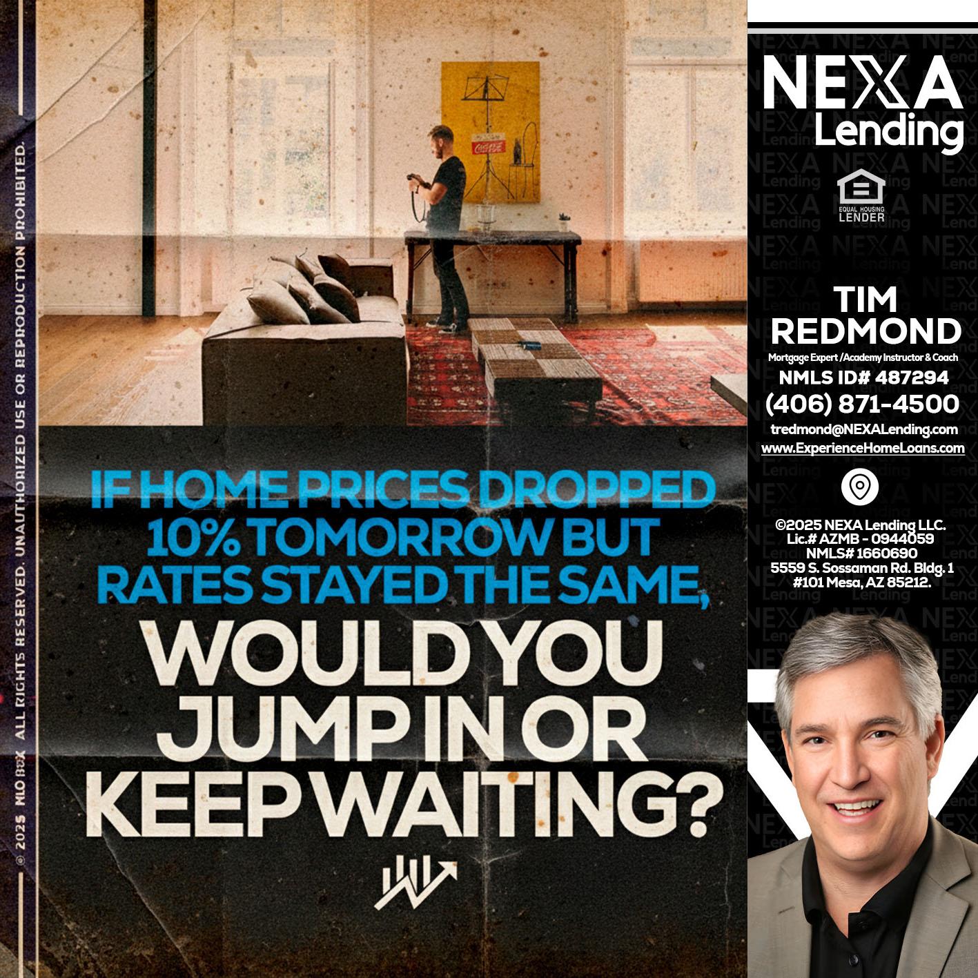 IF HOME PRICES - Tim Redmond -Mortgage Loan Advisor | NMLS 487294 <br /> 30yr/Mortgage Expert | LO Coach <br /> Branch Manager | Signature Mortgage Solutions” alt=”IF HOME PRICES – Tim Redmond -Mortgage Loan Advisor | NMLS 487294 <br /> 30yr/Mortgage Expert | LO Coach <br /> Branch Manager | Signature Mortgage Solutions” />Hi, my name is Tim Redmond. I’m a Loan Officer with NEXA Mortgage LLC., offering personalized mortgage solutions, fast customized quotes, great rates and service with integrity.</p>
<div class=