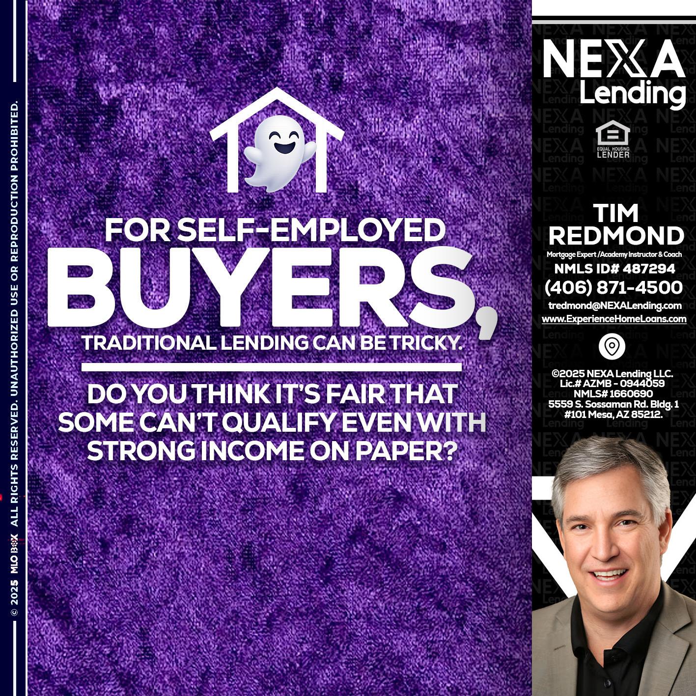 for self employed - Tim Redmond -Mortgage Loan Advisor | NMLS 487294 <br /> 30yr/Mortgage Expert | LO Coach <br /> Branch Manager | Signature Mortgage Solutions” alt=”for self employed – Tim Redmond -Mortgage Loan Advisor | NMLS 487294 <br /> 30yr/Mortgage Expert | LO Coach <br /> Branch Manager | Signature Mortgage Solutions” />Hi, my name is Tim Redmond. I’m a Loan Officer with NEXA Mortgage LLC., offering personalized mortgage solutions, fast customized quotes, great rates and service with integrity.</p>
<div class=