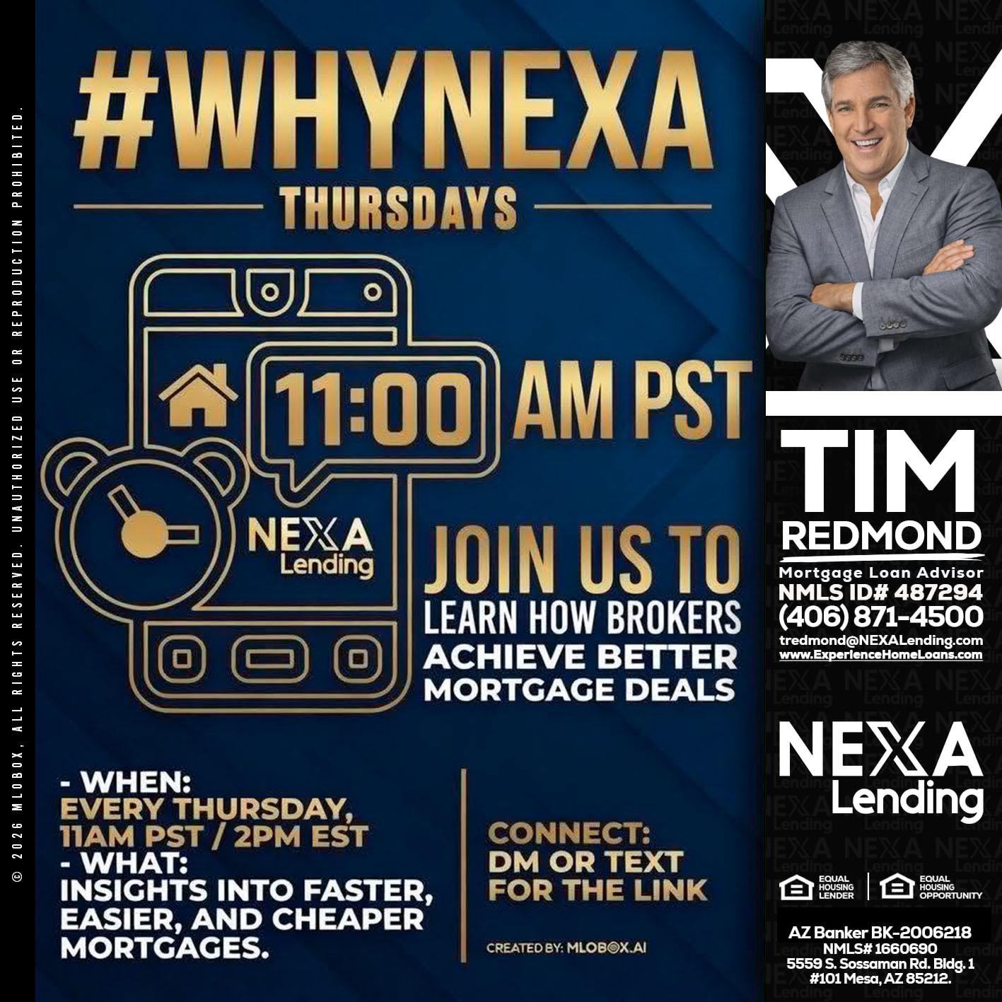 WHY NEXA THURDAYS - Tim Redmond -31yr/Mortgage Expert<br />Branch Manager | LOS Coach<br />Mortgage Loan Advisor | NMLS 487294″ alt=”WHY NEXA THURDAYS – Tim Redmond -31yr/Mortgage Expert<br />Branch Manager | LOS Coach<br />Mortgage Loan Advisor | NMLS 487294″ />Hi, my name is Tim Redmond. I’m a Loan Officer with NEXA Lending LLC., offering personalized mortgage solutions, fast customized quotes, great rates and service with integrity.</p>
<div class=