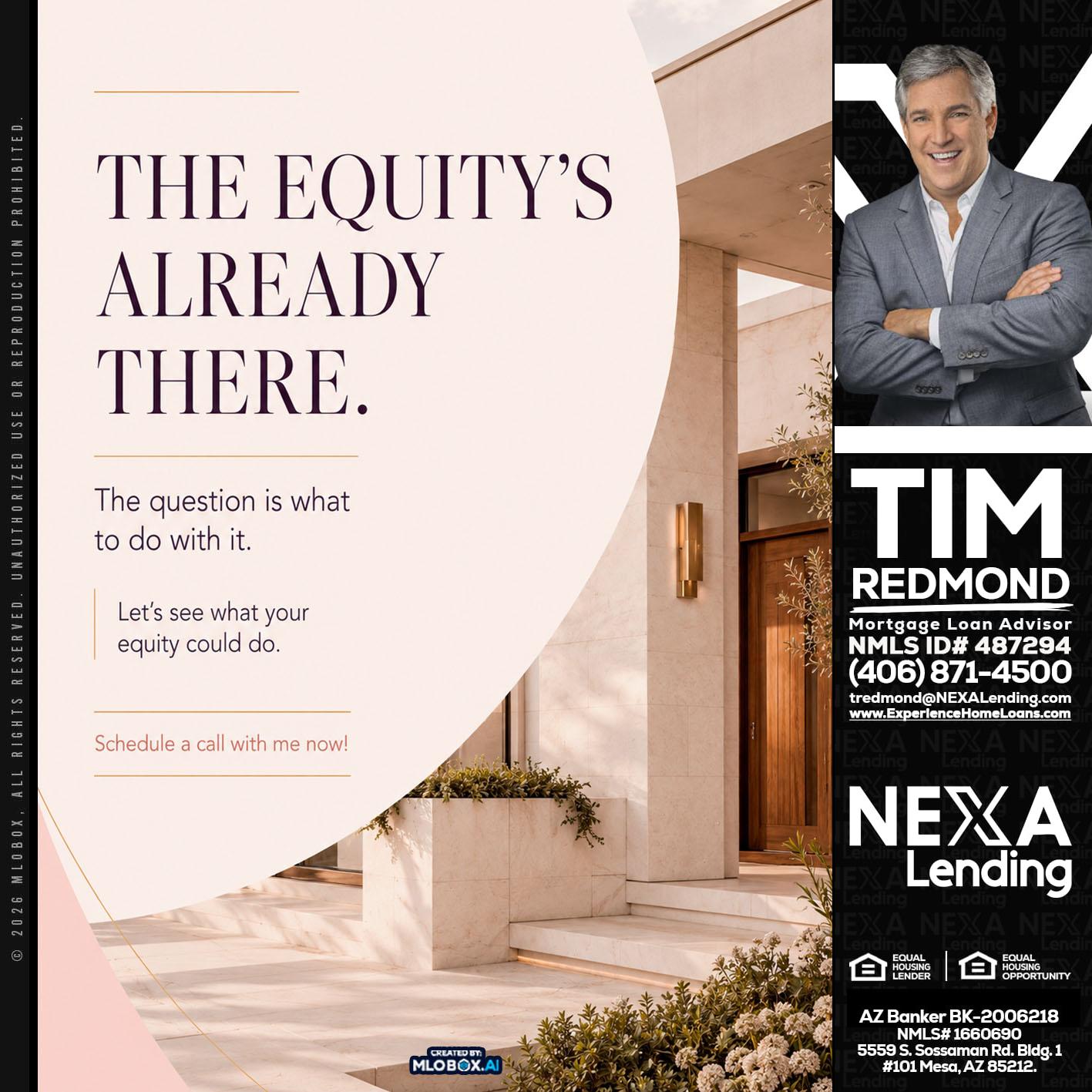 THE EQUITY'S - Tim Redmond -31yr/Mortgage Expert<br />Branch Manager | LOS Coach<br />Mortgage Loan Advisor | NMLS 487294″ alt=”THE EQUITY’S – Tim Redmond -31yr/Mortgage Expert<br />Branch Manager | LOS Coach<br />Mortgage Loan Advisor | NMLS 487294″ />Hi, my name is Tim Redmond. I’m a Loan Officer with NEXA Lending LLC., offering personalized mortgage solutions, fast customized quotes, great rates and service with integrity.</p>
<div class=
